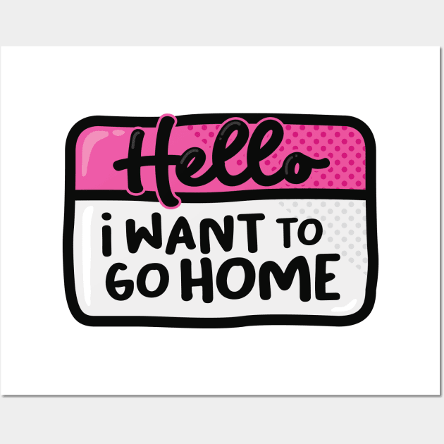 I Want To Go Home (Pink) Wall Art by Squibzy